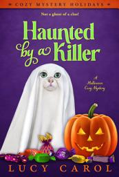 Icon image Haunted by a Killer: A Halloween Cozy Mystery