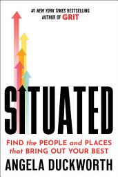 Icon image Situated: Find the People and Places That Bring Out Your Best
